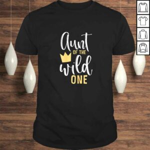 Womens Aunt of the Wild One Shirt 1st Birthday First Cute Thing Tee Womens Aunt of the Wild One Shirt 1st Birthday First Cute Thing Tee