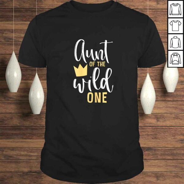 Womens Aunt of the Wild One Shirt 1st Birthday First Cute Thing Tee