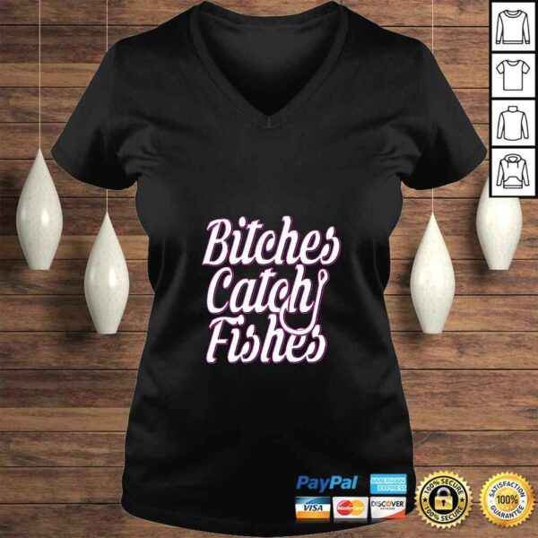 Womens Bitches Catch Fishes Shirt