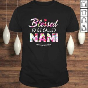 Womens Blessed To Be Called Nani Shirt Flower Style Womens Blessed To Be Called Nani Shirt Flower Style