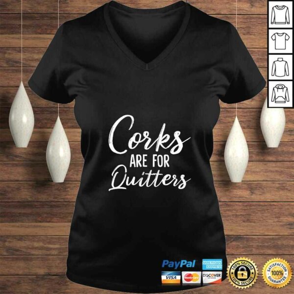 Womens Corks Are For Quitters Funny Wine Drinking Sarcasm Gift Top