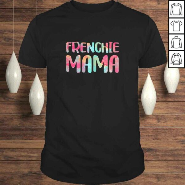 Womens Frenchie Mama Shirt Mother’s Day Gift Top