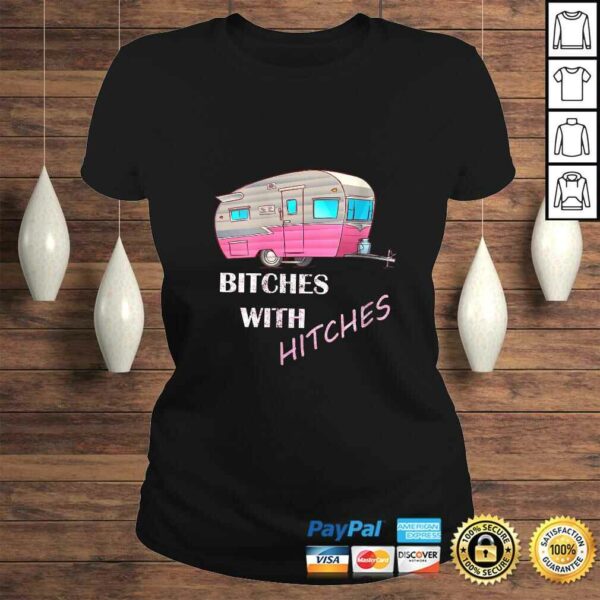 Womens Funny Glamping Tee Bitches with Hitches Girls Glamper TShirt