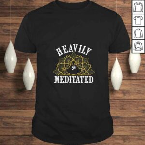 Womens Funny Heavily Meditated Meditation Yoga TShirt Womens Funny Heavily Meditated Meditation Yoga TShirt
