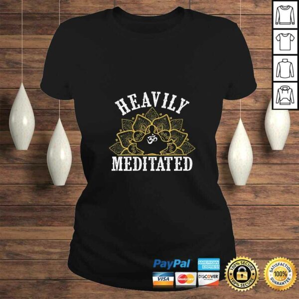 Womens Funny Heavily Meditated Meditation Yoga TShirt