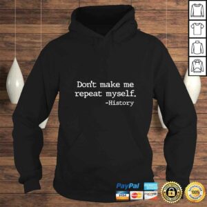 Womens Funny History Tees - Don't Make Me Repeat Myself History V-Neck T-Shirt 3 Womens Funny History Tees Dont Make Me Repeat Myself History V Neck T Shirt 4