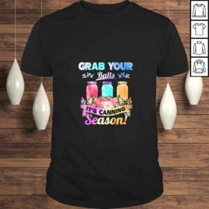 Womens Grab Your Balls It’s Canning Season Funny Canning Tee Shirt Womens Grab Your Balls It’s Canning Season Funny Canning Tee Shirt