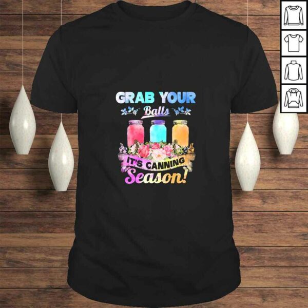 Womens Grab Your Balls It’s Canning Season Funny Canning Tee Shirt