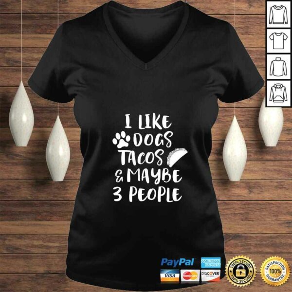 Womens I LIKE DOGS TACOS MAYBE 3 PEOPLE Funny Sarcasm Women Mom TShirt Gift