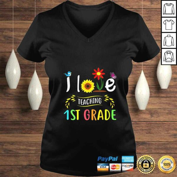 Womens I Love Teaching 1st Grade Sunflower First Grade Teacher TShirt