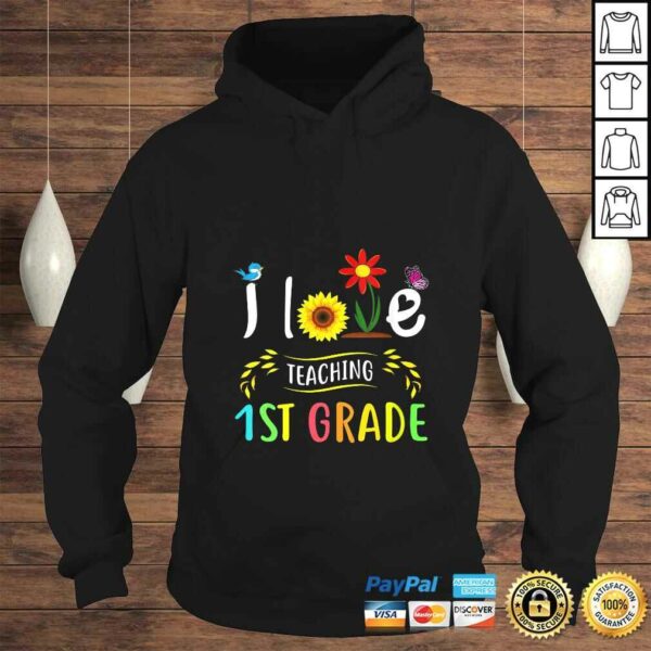 Womens I Love Teaching 1st Grade Sunflower First Grade Teacher TShirt