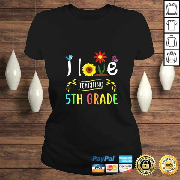 Womens I Love Teaching 5th Grade Sunflower Fifth Grade Teacher Shirt