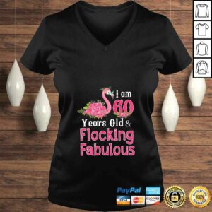 Womens I am 60 Years Old & Flocking Fabulous 60th Birthday Flamingo Shirt