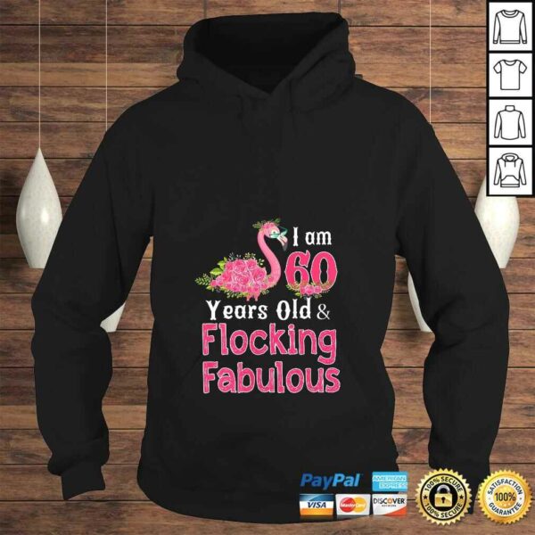 Womens I am 60 Years Old & Flocking Fabulous 60th Birthday Flamingo Shirt