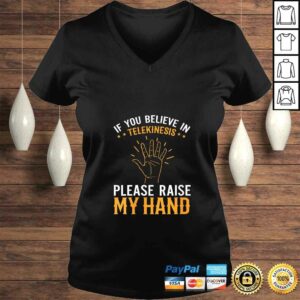 Womens If You Believe in Telekinesis Please Raise My Hand Gift TShirt