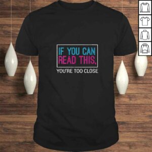 Womens If You Can Read This You’re Too Close Black Fun-ny TShirt Womens If You Can Read This You’re Too Close Black Fun-ny TShirt