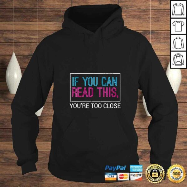 Womens If You Can Read This You’re Too Close Black Fun-ny TShirt