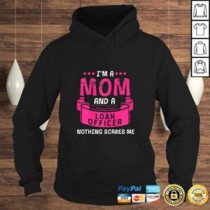 Womens I'm A Mom And Loan Officer Nothing Scares Me Bank Gift Funny Shirt 3 Womens Im A Mom And Loan Officer Nothing Scares Me Bank Gift Funny Shirt 4