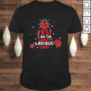 Womens Ladybug Shirt Crazy Ladybug Lady Dress Quote TShirt 1