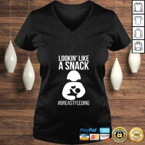 Womens Lookin' Like A Snack Breastfeeding Awareness Shirt 1 Womens Lookin Like A Snack Breastfeeding Awareness Shirt 2