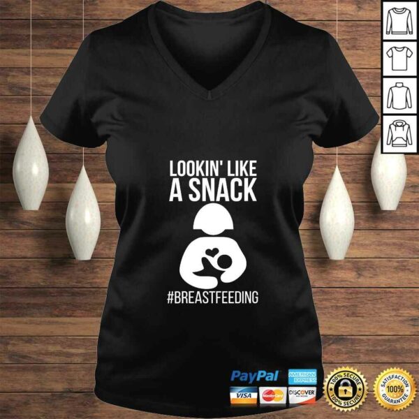 Womens Lookin’ Like A Snack Breastfeeding Awareness Shirt