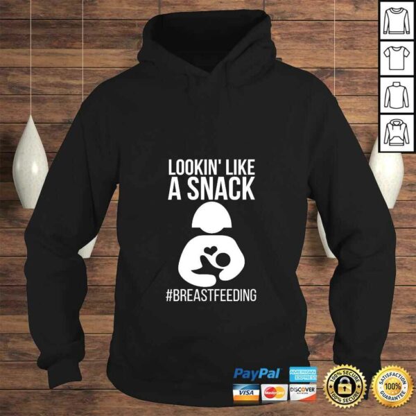 Womens Lookin’ Like A Snack Breastfeeding Awareness Shirt