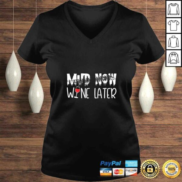 Womens Muddin’ Sayings For Women Mud Now Wine Later Gift TShirt