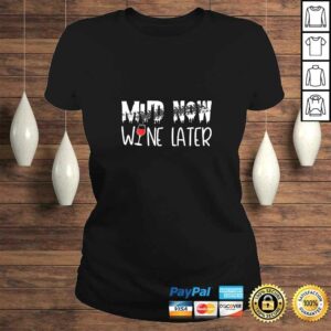 Womens Muddin' Sayings For Women Mud Now Wine Later Gift TShirt 2 Womens Muddin Sayings For Women Mud Now Wine Later Gift TShirt 3