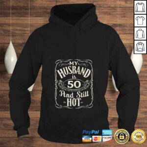 Womens My Husband is 50 And Still Hot Funny Husband Birthday Party TShirt Gift 3 Womens My Husband is 50 And Still Hot Funny Husband Birthday Party TShirt Gift 4