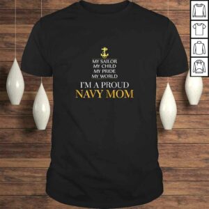 Womens My Sailor My Child My Pride My World Proud Navy Mom Tee T-Shirt Womens My Sailor My Child My Pride My World Proud Navy Mom Tee T-Shirt