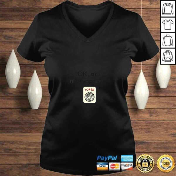 Womens OK, one more game! Mahjong (mahj jong) TShirt Gift