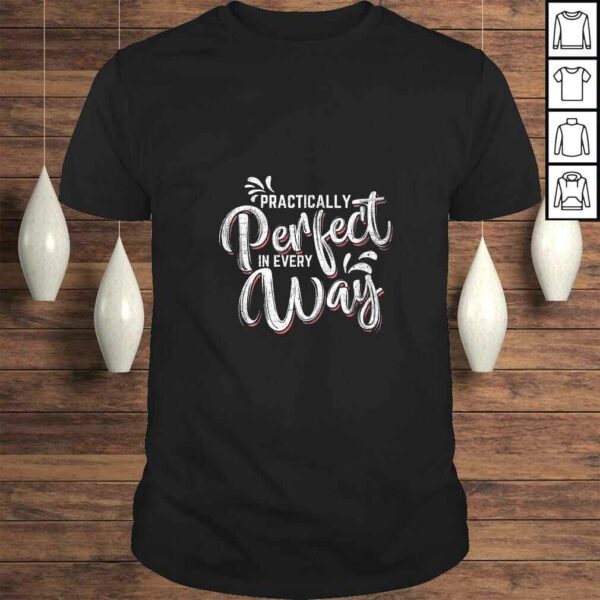 Womens Practically Perfect In Every Way Famous Magical Quote Tee Shirt