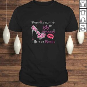 Womens Stepping Into My 65th Birthday Like A Boss 65 Years Old Womens Stepping Into My 65th Birthday Like A Boss 65 Years Old
