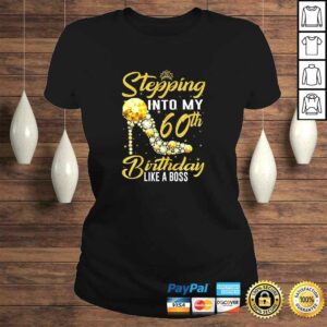 Womens Stepping into my 60th Birthday Like A Boss Golden crown shoe Gift TShirt 3