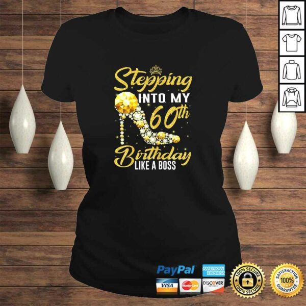 Womens Stepping into my 60th Birthday Like A Boss Golden crown shoe Gift TShirt