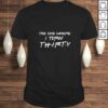 Womens The One Where I Turn Thirty Funny 30th Birthday Tee Shirt