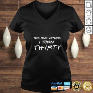 Womens The One Where I Turn Thirty Funny 30th Birthday Tee Shirt