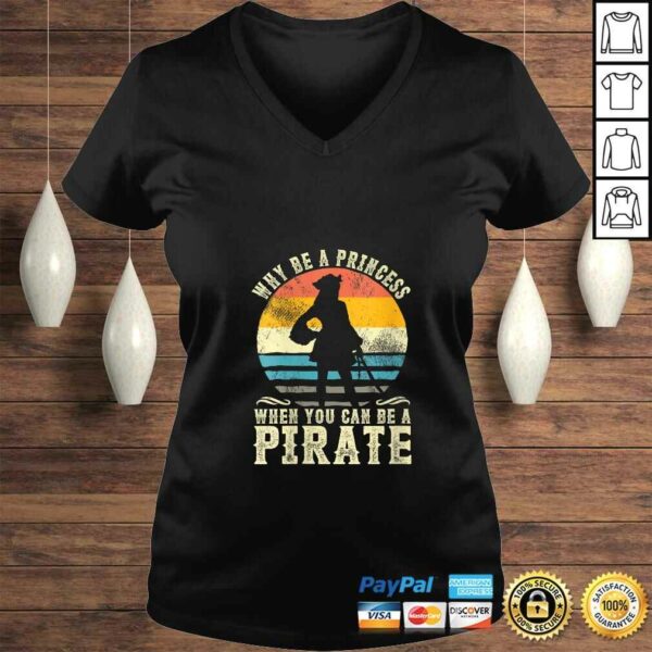 Womens Why Be A Princess When You Can Be A Pirate Funny Shirt TShirt Gift