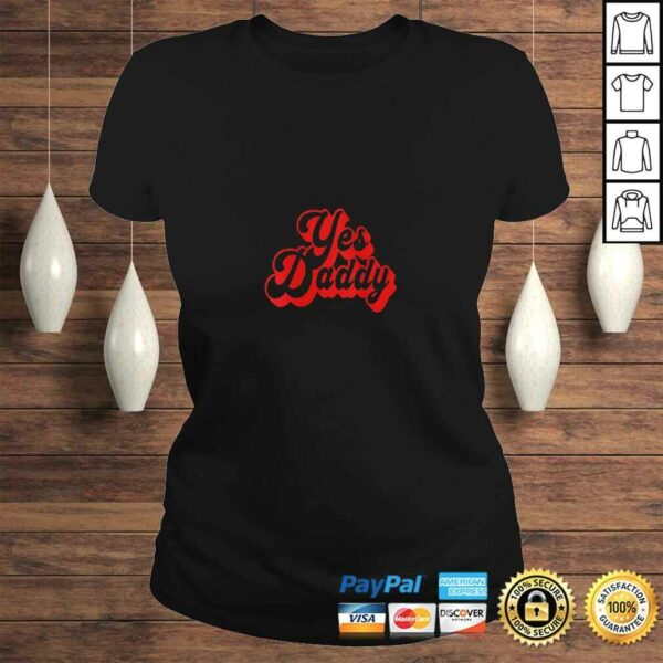 Womens Yes Daddy Sexy Dirty Slut Girl TShirt