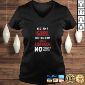 Womens Yes I am a Girl Yes this is my Dodge Charger Tee