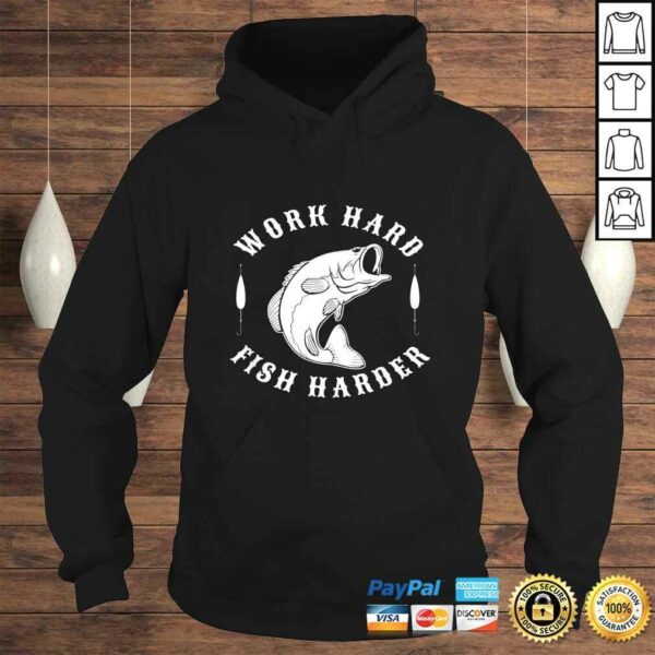 Work Hard Fish Harder Shirt Fishing Funny Gift