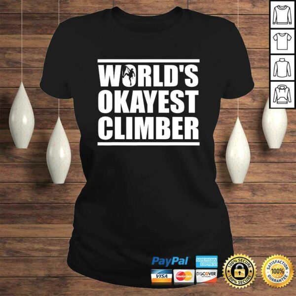 World’s Okayest Climber Rock Climber TShirt