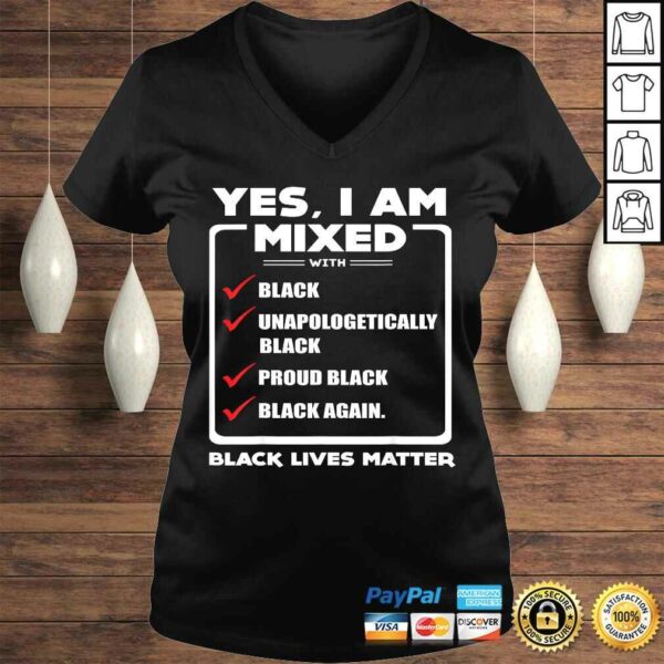 Yes, I Am Mixed Shirt, I’m mixed with Black Tee Shirt