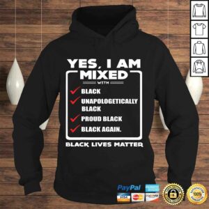 Yes, I Am Mixed Shirt, I'm mixed with Black Tee Shirt 3 Yes I Am Mixed Shirt Im mixed with Black Tee Shirt 4