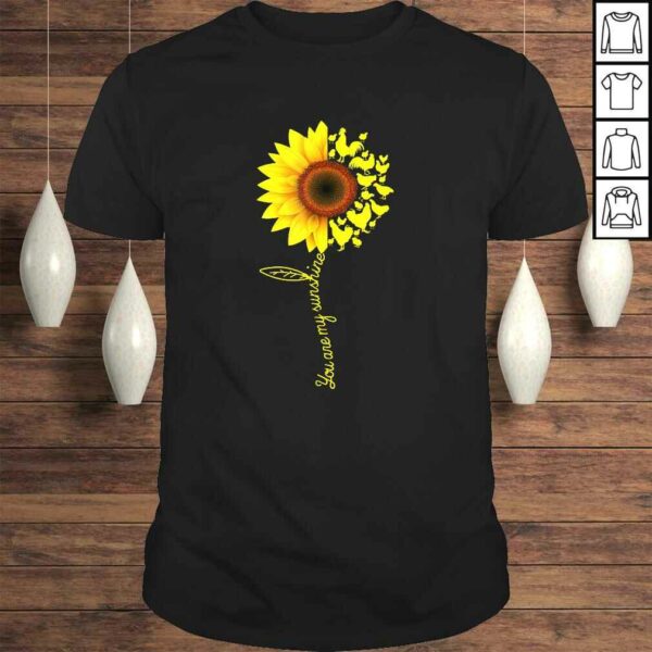 You Are My Sunshine Sunflower Chicken Shirt Gifts