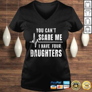 You Can't Scare Me I Have Four Daughters Shirt Funny 1 You Cant Scare Me I Have Four Daughters Shirt Funny 2
