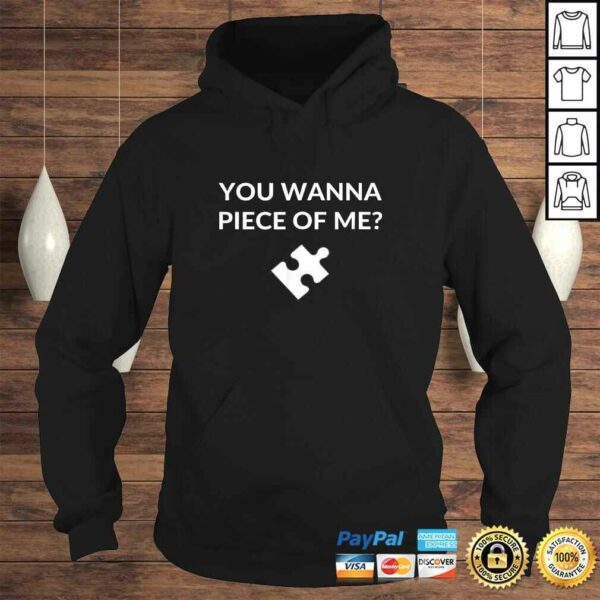 You Want A Piece of Me Funny Puzzle Piece Shirt