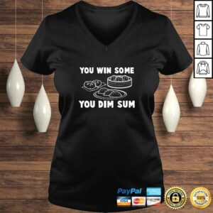 You Win Some You Dim Sum - Funny Chinese Food TShirt 1 You Win Some You Dim Sum Funny Chinese Food TShirt 2