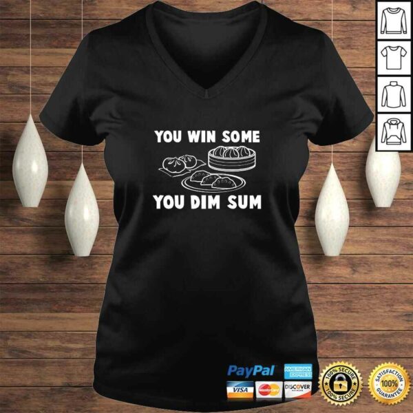 You Win Some You Dim Sum – Funny Chinese Food TShirt