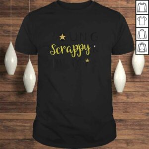 Young Scrappy & Hungry TShirt Young Scrappy & Hungry TShirt